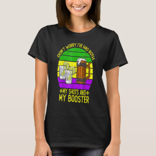 Don't Worry I've Had Both My Shots And Booster Fun T-Shirt