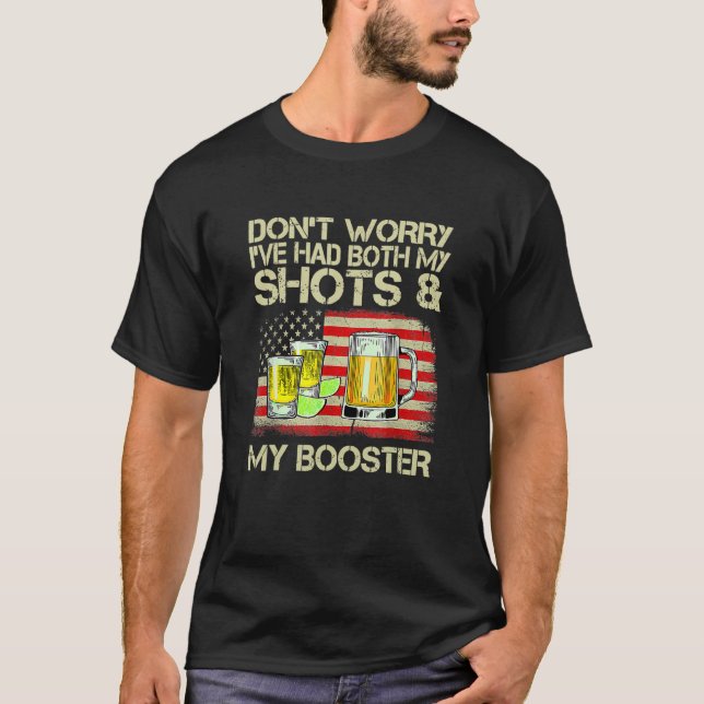 Don't Worry I've Had Both My Shots And Booster Fun T-Shirt (Front)