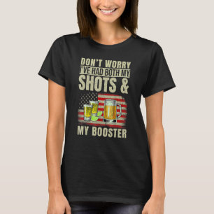 Don't Worry I've Had Both My Shots And Booster Fun T-Shirt