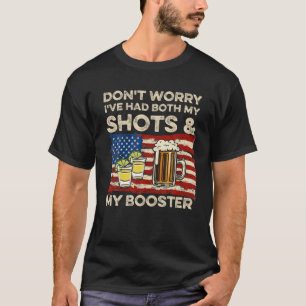 Don't Worry I've Had Both My Shots And Booster Fun T-Shirt