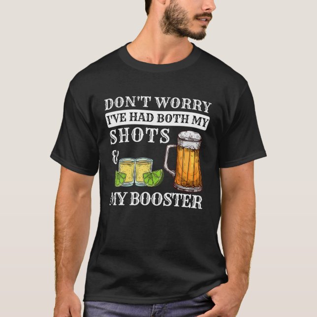 Don't Worry I've Had Both My Shots And Booster Fun T-Shirt (Front)