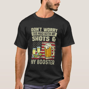 Don't Worry I've Had Both My Shots And Booster Fun T-Shirt