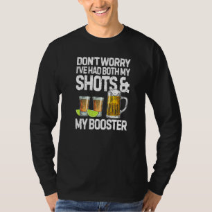 Don't Worry I've Had Both My Shots And Booster Fun T-Shirt