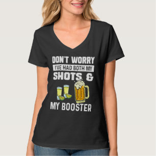 Don't Worry I've Had Both My Shots And Booster Fun T-Shirt
