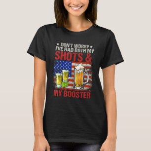 Don't Worry I've Had Both My Shots And Booster T-Shirt