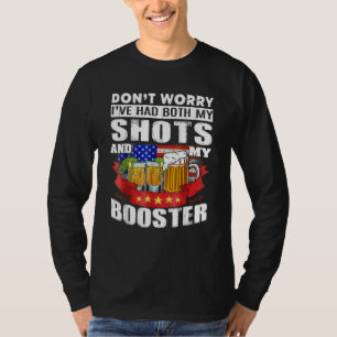 Don't Worry I've Had Both My Shots And Booster Teq T-Shirt