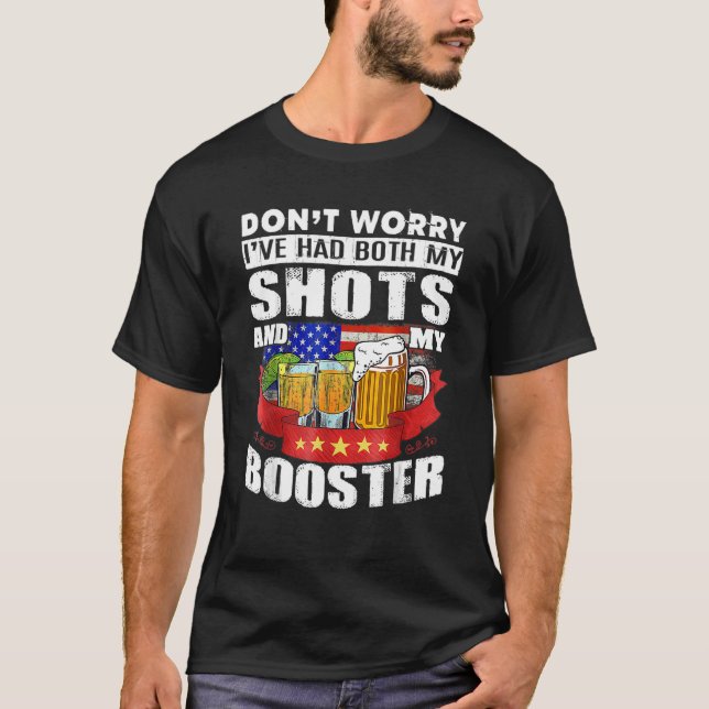 Don't Worry I've Had Both My Shots And Booster Teq T-Shirt (Front)
