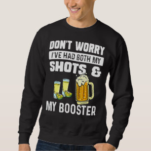 Don't Worry I've Had Both My Shots And Booster Va Sweatshirt