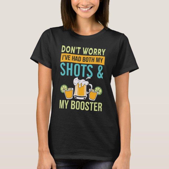 Don't Worry I've Had Both My Shots And Booster  Va T-Shirt (Front)