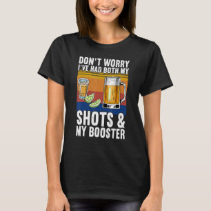 Don't Worry I've Had Both My Shots And Booster Va T-Shirt
