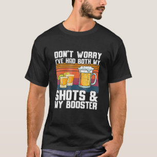 Don't Worry I've Had Both My Shots And Booster Va T-Shirt