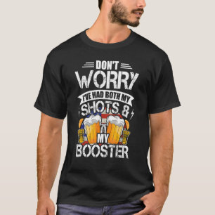 Don't Worry I've Had Both My Shots And Booster  Va T-Shirt