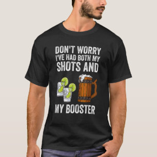 Don't Worry I've Had Both My Shots And Booster Vac T-Shirt