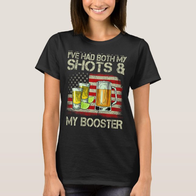 Don't Worry I've Had Both My Shots And My Booster  T-Shirt (Front)