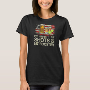 Don't Worry I've Had Both My Shots And My Booster T-Shirt