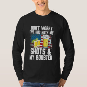 Don't Worry I've Had Both My Shots & Booster Funny T-Shirt
