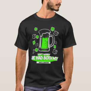 Don't Worry I've Had Both My Shots Booster St Patr T-Shirt