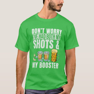 Don't Worry I've Had Both My Shots Booster St Patr T-Shirt