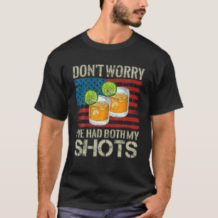 Dont Worry Ive Had Both My Shots Funny Vaccination T-Shirt