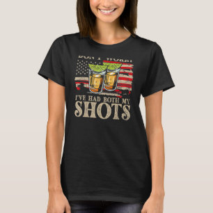 Don't Worry I've Had Both My Shots  Two Shots Tequ T-Shirt