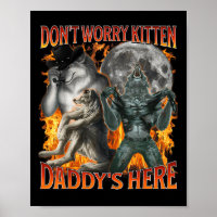 Dont Worry Kitten Daddys Here Funny Alpha Wolf Mem