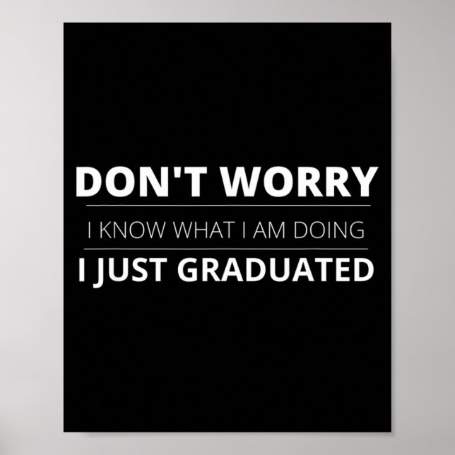 Dont Worry Know What Doing Graduated Funny Poster (Front)