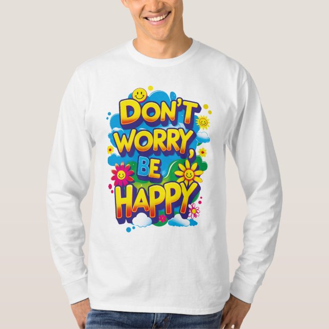 Don't Worry Long Beaches, Be Happy T-Shirt (Front)