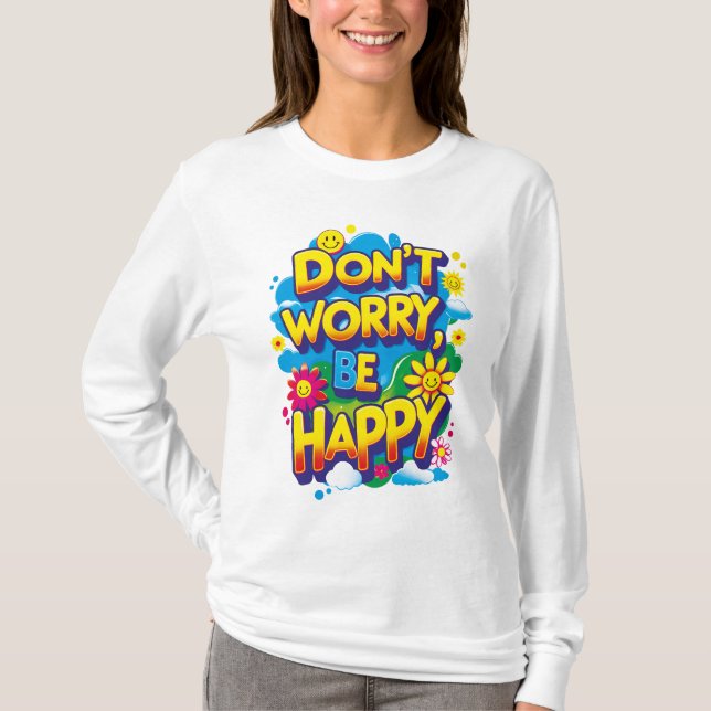 Don't Worry Long Beaches, Be Happy T-Shirt (Front)