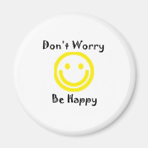 Dont worry magnet