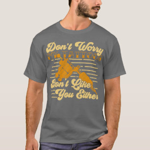 Dont Worry My Tattoos Dont Like You Either T-Shirt