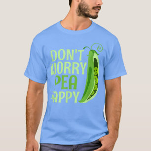 Don't Worry Pea Happy Veggie Funny Veganism T-Shirt