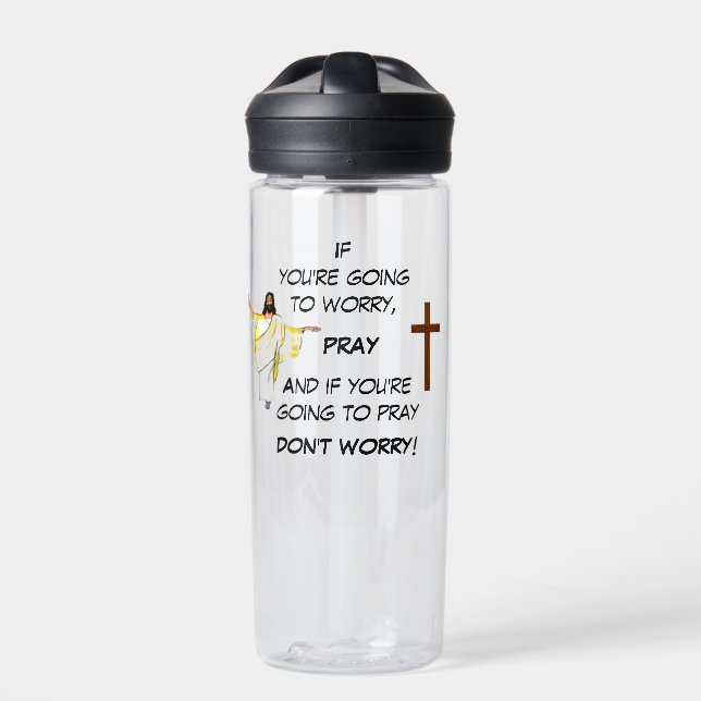 DON'T WORRY PRAY  WATER BOTTLE (Front)