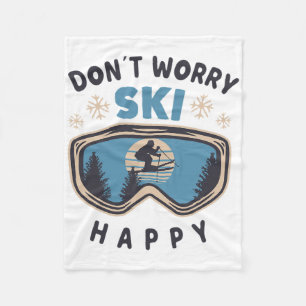 Dont Worry Ski Happy Funny Saying Gift Skiing Fleece Blanket
