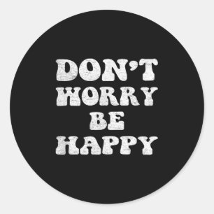Dont Worry We Be Happy Retro 70s Motivational Cute Classic Round Sticker