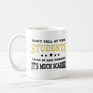 Don't Yell At Your Students Cool Sarcastic Teacher Coffee Mug