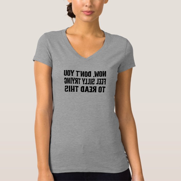 don't you feel silly trying to read funny tee | Zazzle.co.uk