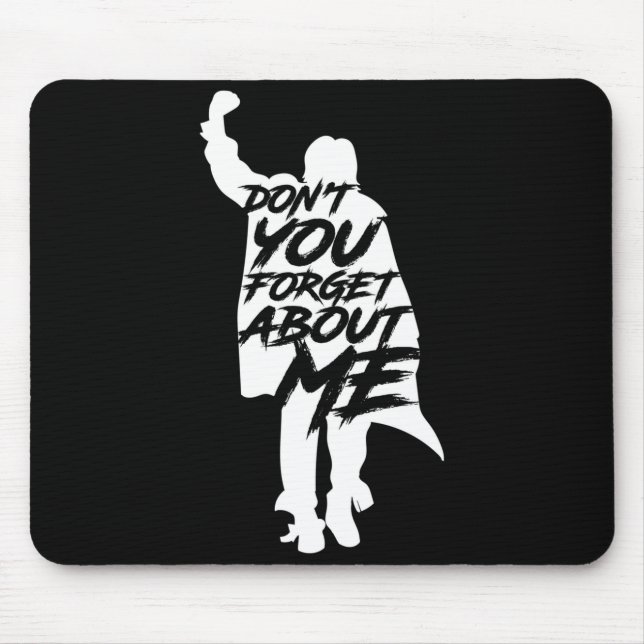 Don't You Forget About Me Long Sleeve  Mouse Mat (Front)