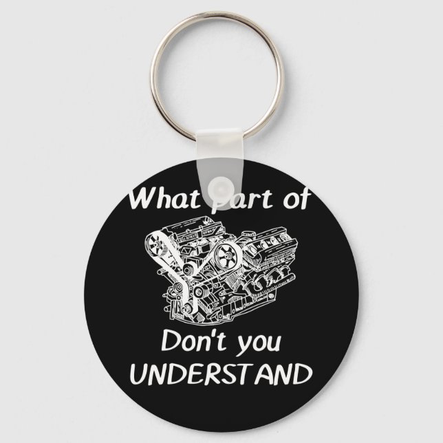 Don't You Understand Mechanical Engineering Key Ring (Front)