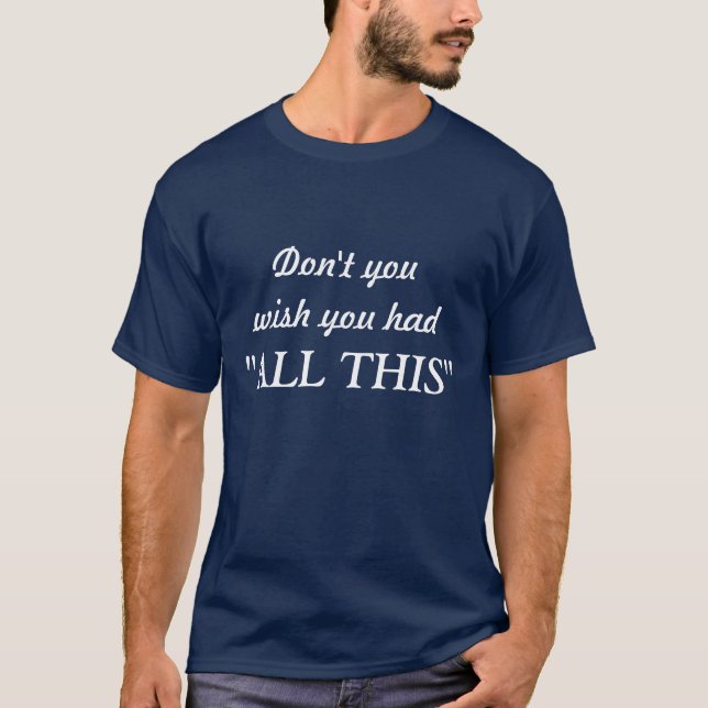 Don't you wish T-Shirt (Front)