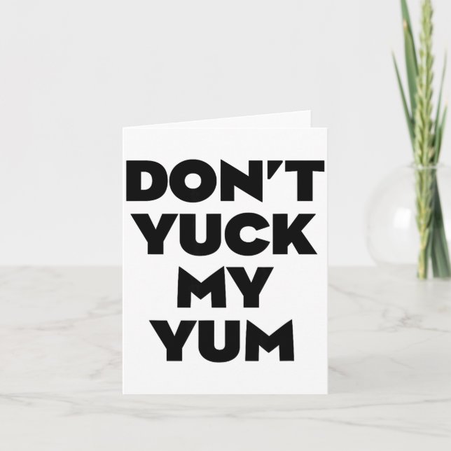 Don't Yuck My Yum  Card (Front)