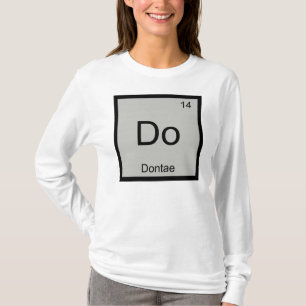 Dontae Name Chemistry Element Periodic Table T-Shirt