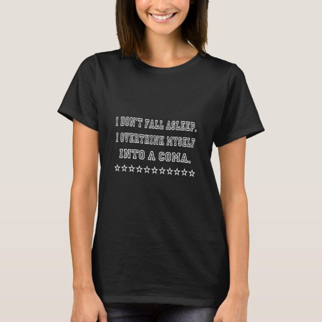Donu2019t Fall Asleep Overthink Myself T-Shirt (Front)