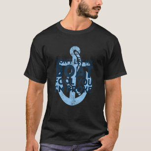 Donu2019t Let My Boat Fool You Iu2019m Broke U2013 T-Shirt