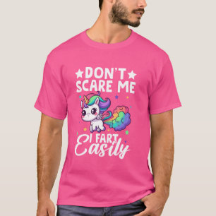 Donu2019t Scare Me I Fart Easily Funny Unicorn T-Shirt