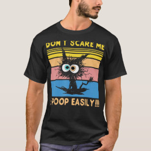 Donu2019t Scare Me u2013 I Poop Easily Cat Vintage T-Shirt