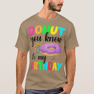 Donut Birthday Party Daughter Donut You Know Its M T-Shirt