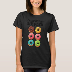 Donut Check Out My Six Pack Doughnut     Gym Worko T-Shirt