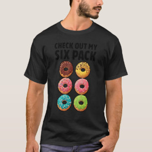 Donut Check Out My Six Pack Doughnut     Gym Worko T-Shirt