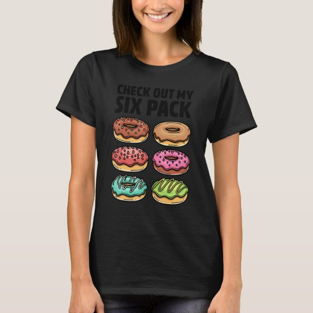 Donut Check Out My Six Pack Doughnut   Gym Workout T-Shirt (Front)