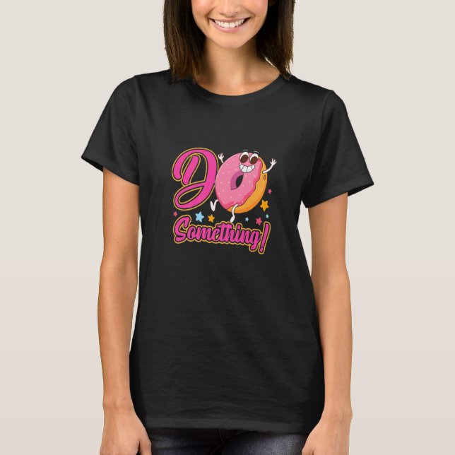 Donut Day 2022 Do Something T-Shirt (Front)